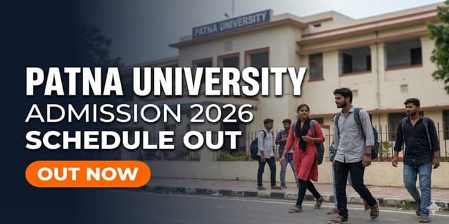 Patna University Admission 2026 Schedule Out; Check Entrance Exam & Merit List Dates